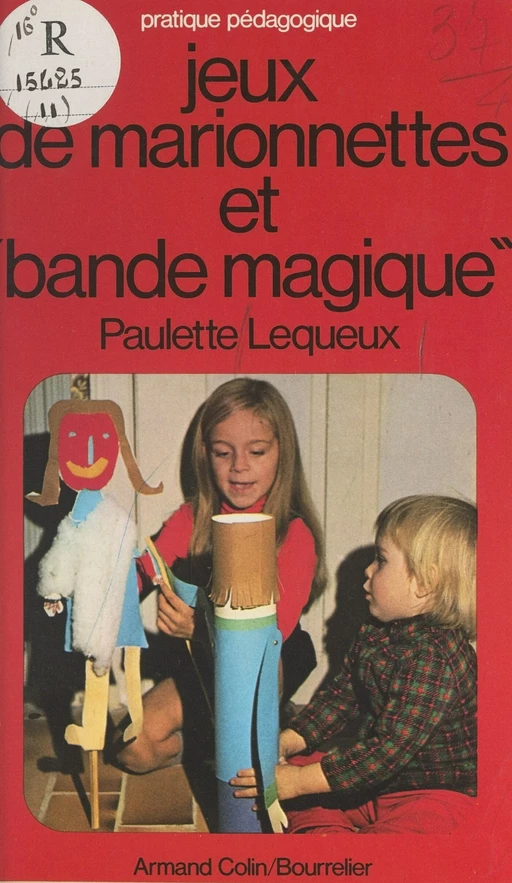 Jeux de marionnettes et bande magique - Paulette Lequeux - Armand Colin (réédition numérique FeniXX)