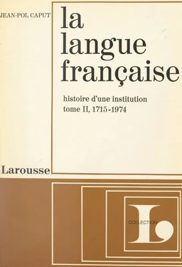 La langue française, histoire d'une institution (2)