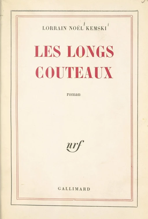 Les longs couteaux - Lorrain Noël Kemski - Gallimard (réédition numérique FeniXX)