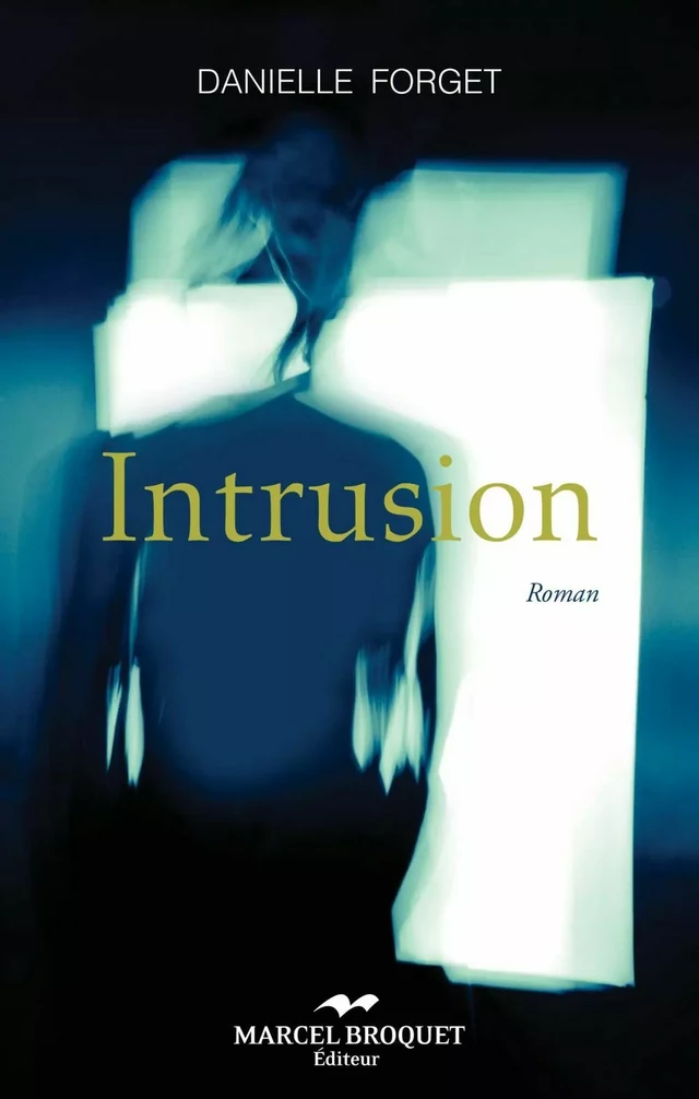 Intrusion - Danielle Forget - Les Éditions Crescendo!