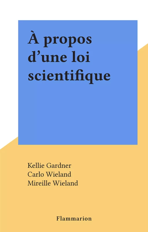 À propos d'une loi scientifique - Kellie Gardner - Flammarion (réédition numérique FeniXX)