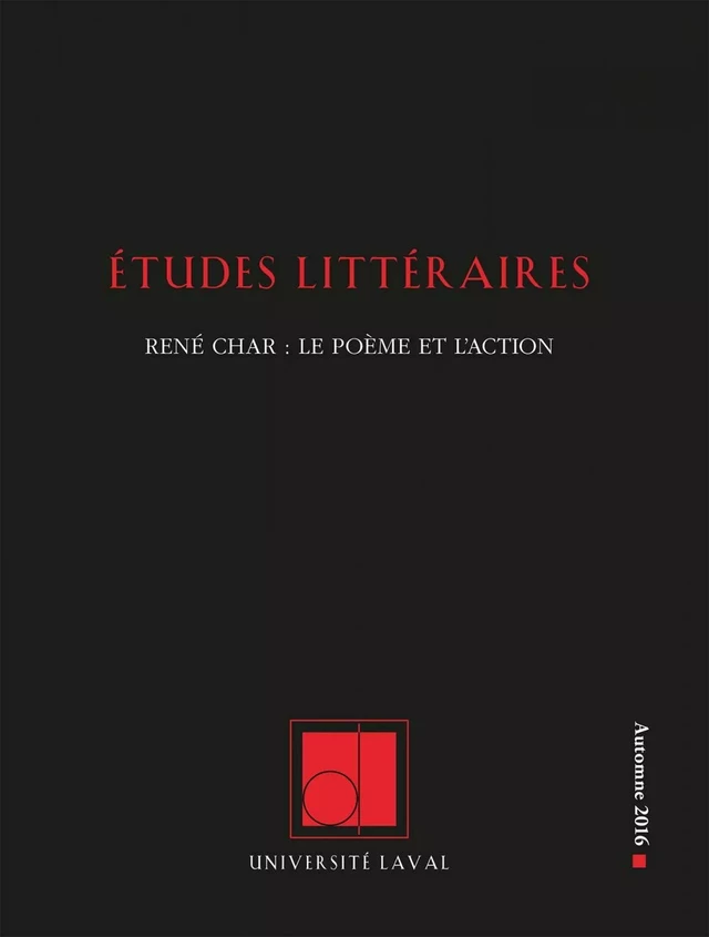 Études littéraires. Vol. 47, No 3. Automne 2016 -  - Département des littératures de l’Université Laval