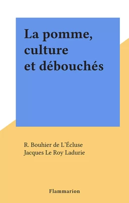 La pomme, culture et débouchés