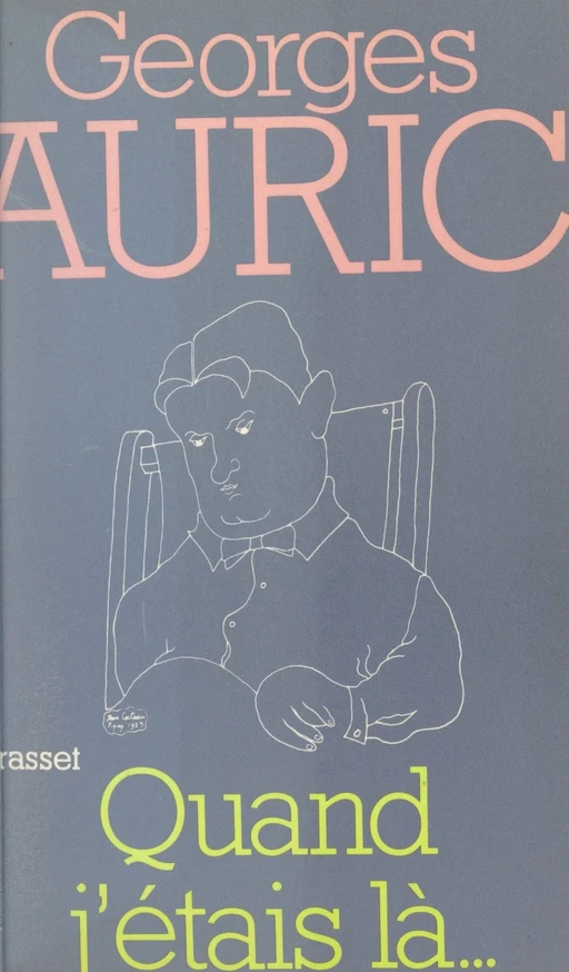 Quand j'étais là - Georges Auric - Grasset (réédition numérique FeniXX)