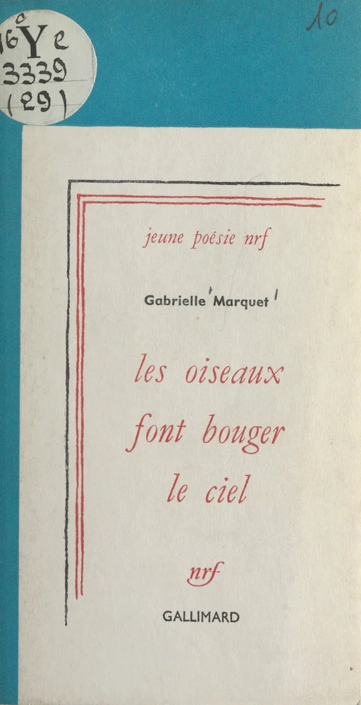 Les oiseaux font bouger le ciel - Gabrielle Marquet - Gallimard (réédition numérique FeniXX)