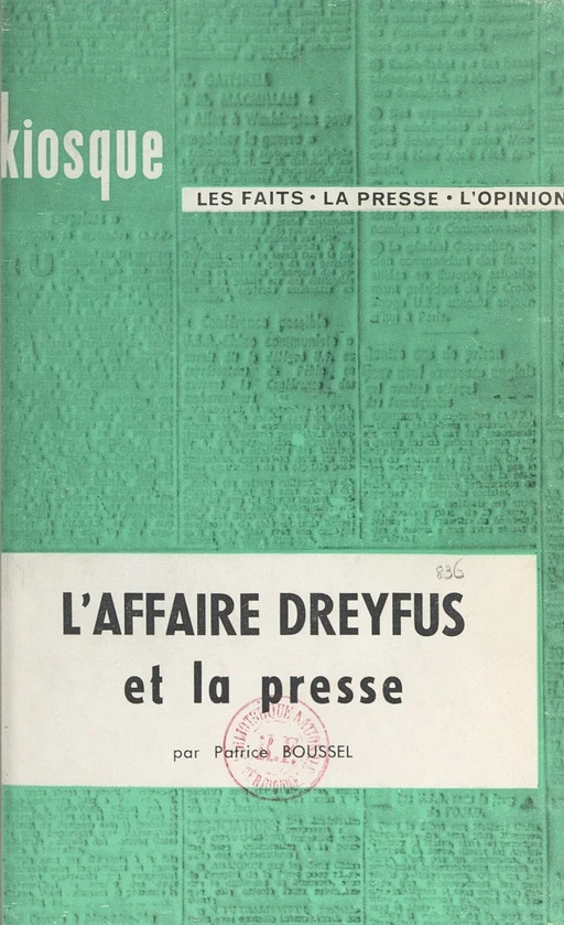 L'affaire Dreyfus et la presse - Patrice Boussel - Armand Colin (réédition numérique FeniXX)