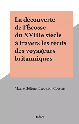 La découverte de l'Écosse du XVIIIe siècle à travers les récits des voyageurs britanniques