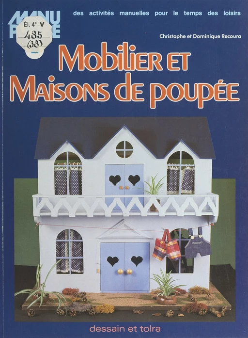 Mobilier et maisons de poupée - Christophe Recoura, Dominique Recoura - Dessain et Tolra (réédition numérique FeniXX)