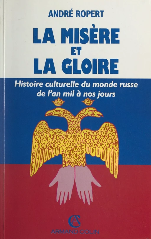 La misère et la gloire - André Ropert - Armand Colin (réédition numérique FeniXX)