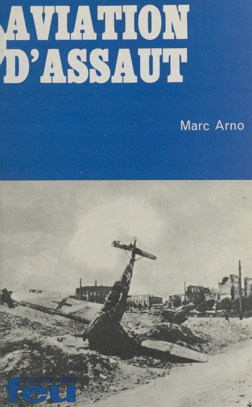 Aviation d'assaut - Marc Arno - Fleuve éditions (réédition numérique FeniXX)