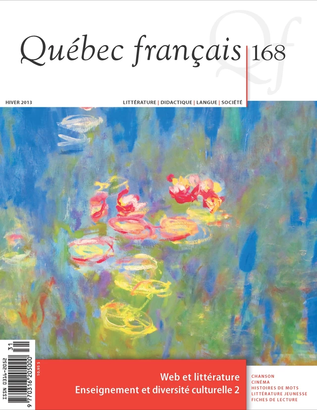 Québec français. No. 168, Hiver 2013 - Michel Lord, Aurélien Boivin, Réal Bergeron, Martine Brunet, Monique Noël-Gaudreault, Gilles Perron, Marie-Andrée Bergeron, Pierre-Luc Landry, Geneviève Pettersen, Laurent-Anthony Charbonneau-Grenier, René Audet, Gilles Herman, Jean-Yves Fréchette, Annie Côté, Simon Collin, Maryse Lévesque, Réginald Fleury, Louise Camaraire, François Rivest, Jean-Philippe Proulx, Christine Arbour, Christine Chénard-Guay, Daniel Daigle, Ahlem Ammar, Romain Gaudreault, Thi Hoa Le, Martine Péters, Karine Chrétien Guillemette, Marie-Pier Astell, Pierre Goyette, Joël Thibeault, Carole Fleuret, Lizanne Lafontaine, Mélanie Ouellette, Chantal Boisvert, Chantalle Bergeron, Valérie Desjardins, Françoise Armand, Suzanne-G. Chartrand, Marie-Andrée Lord, Christian Beaucage, Denys Lelièvre, David Rancourt, Ludmila Bovet, Isabelle L’Italien-Savard - Les Publications Québec français