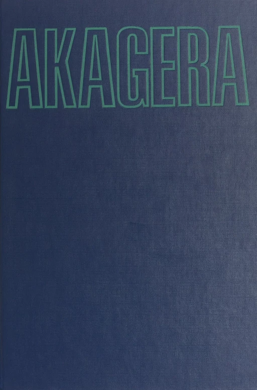 Akagera - Gérard Vienne, Guy Vienne - Flammarion (réédition numérique FeniXX)