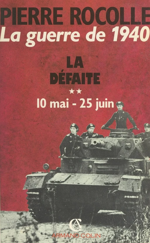 La guerre de 1940 (2) - Pierre Rocolle - Armand Colin (réédition numérique FeniXX)