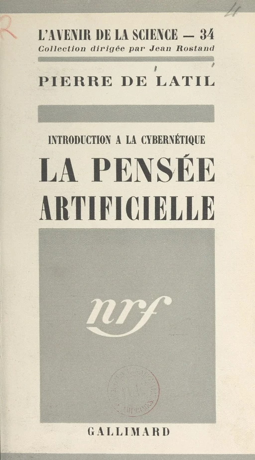 La pensée artificielle - Pierre de Latil - Gallimard (réédition numérique FeniXX)