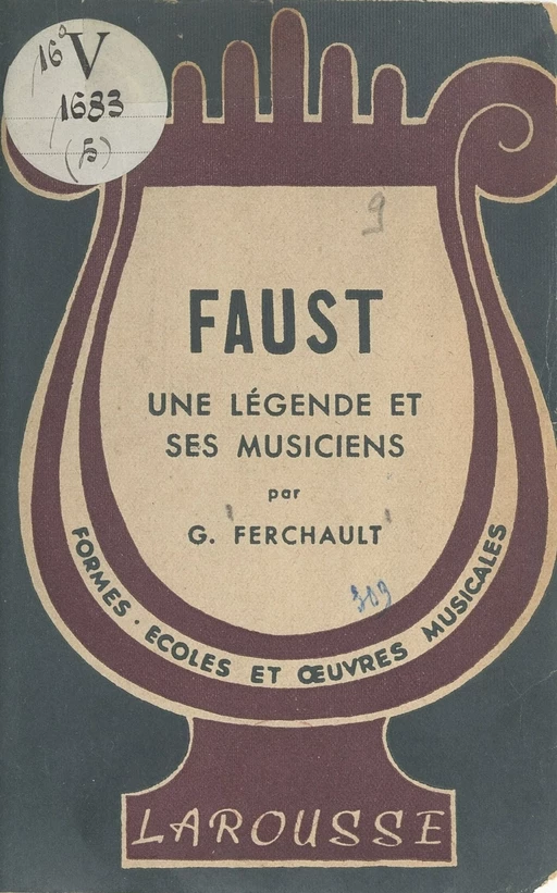 Faust, une légende et ses musiciens - Guy Ferchault - Larousse (réédition numérique FeniXX)