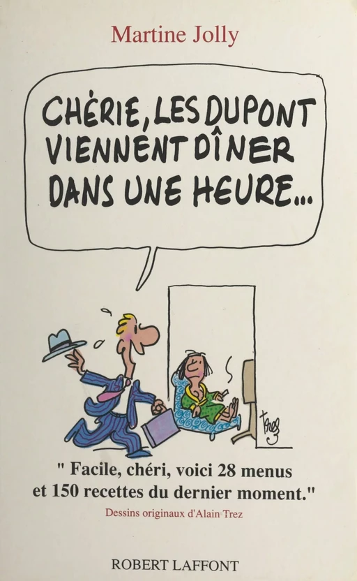 Chérie, les Dupont viennent dîner dans une heure... - Martine Jolly - Robert Laffont (réédition numérique FeniXX)