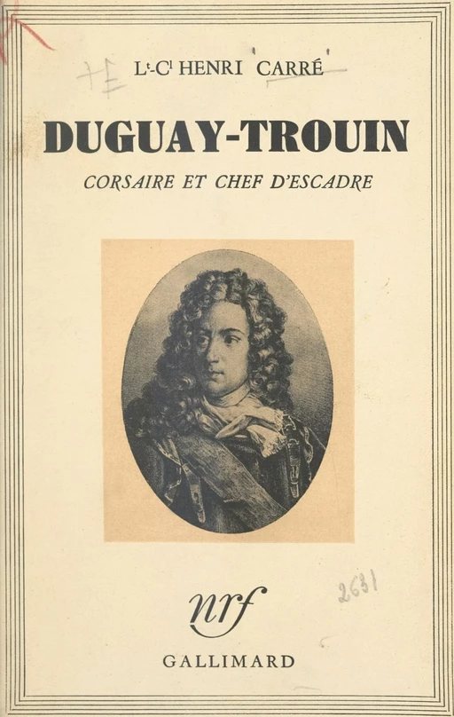 Duguay-Trouin - Henri Carré - Gallimard (réédition numérique FeniXX)