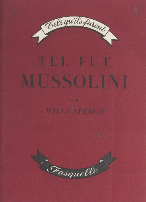 Tel fut Mussolini - Willy Sperco - Grasset (réédition numérique FeniXX)