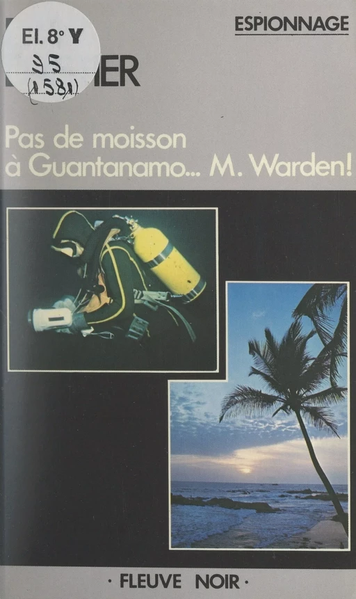 Pas de moisson à Guantanamo... M. Warden ! - Dan Dastier - Fleuve éditions (réédition numérique FeniXX)