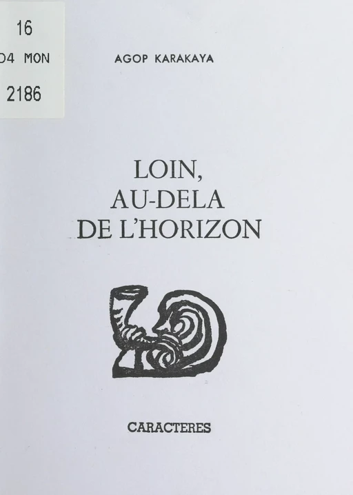 Loin, au-delà de l'horizon - Agop Karakaya - Caractères (réédition numérique FeniXX)