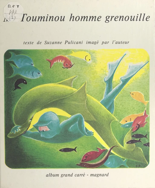 Monsieur Touminou, homme grenouille - Suzanne Pulicani - Magnard (réédition numérique FeniXX)