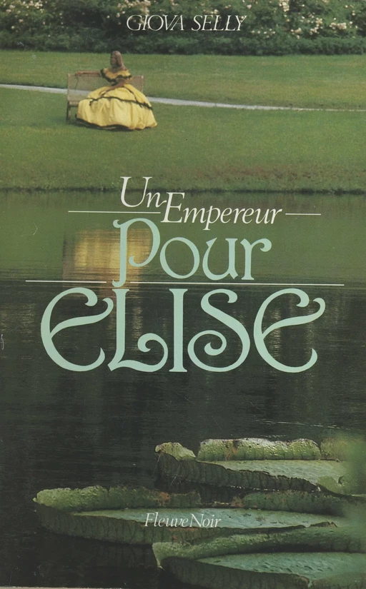 Un empereur pour Élise - Giova Selly - Fleuve éditions (réédition numérique FeniXX)