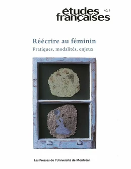 Études françaises. Volume 40, numéro 1, 2004