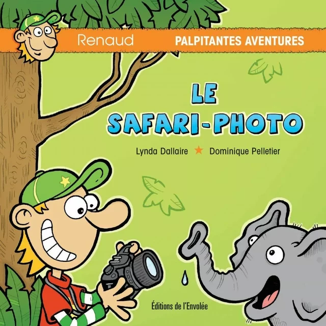 Le safari-photo - Lynda Dallaire - Éditions de l’Envolée