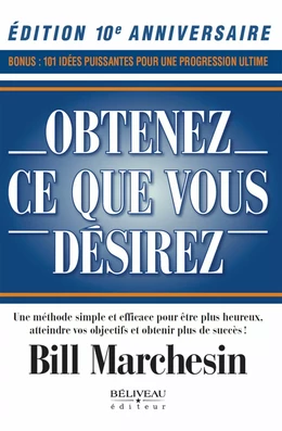 Obtenez ce que vous désirez – Édition 10e anniversaire