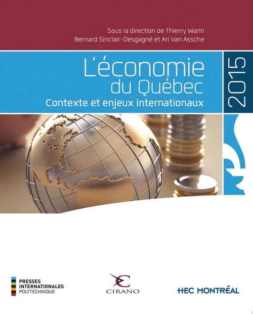 L'économie du Québec - Thierry Warin, Bernard Sinclair-Desgagné, Ari Van Assche - Les Presses de l'Université de Montréal