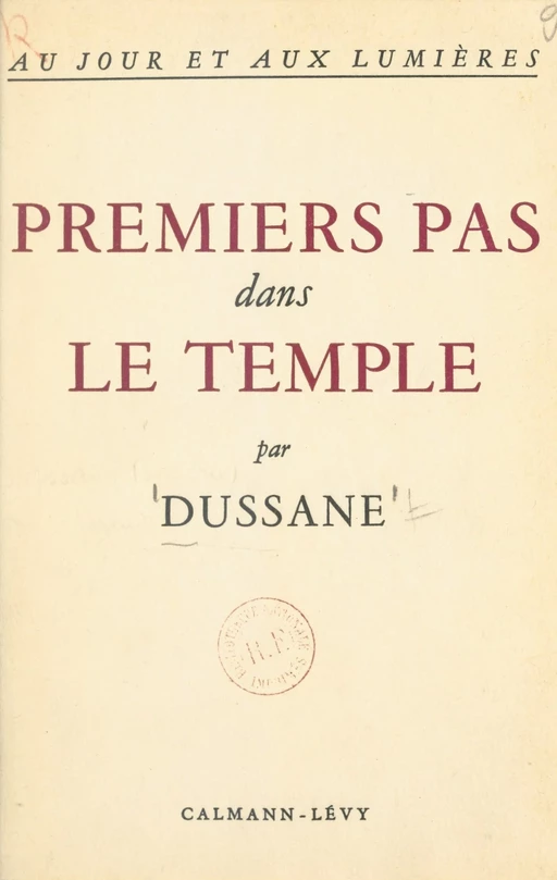 Au jour et aux lumières (1) - Béatrix Dussane - (Calmann-Lévy) réédition numérique FeniXX