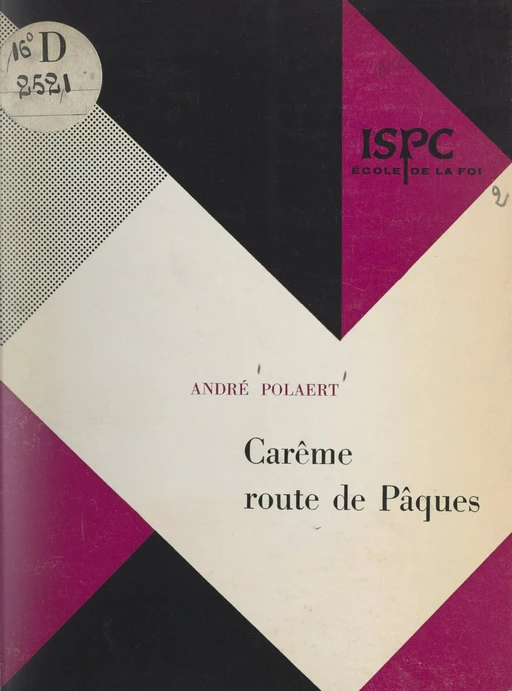 Carême, route de Pâques - André Polaert - (Fayard) réédition numérique FeniXX