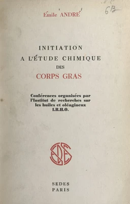 Initiation à l'étude chimique des corps gras