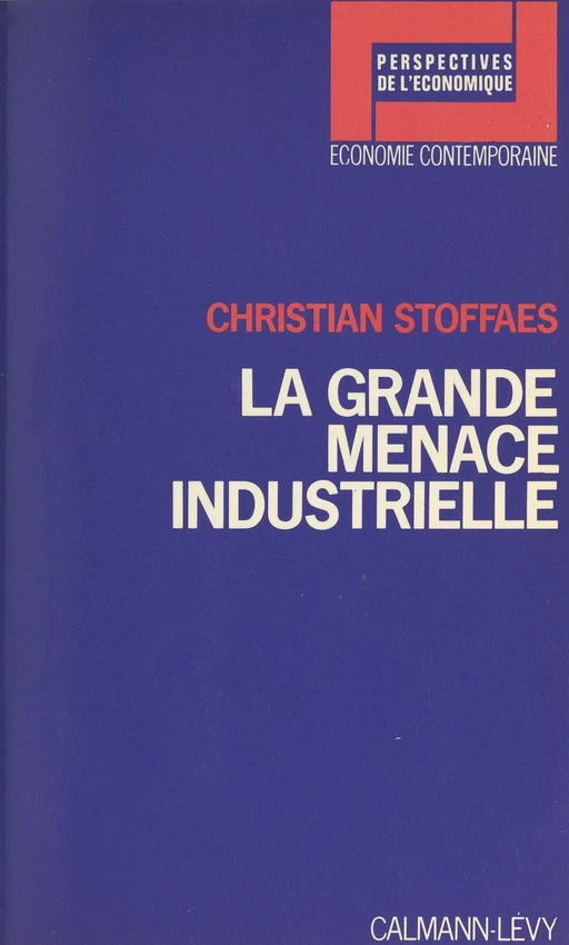 La grande menace industrielle - Christian Stoffaës - (Calmann-Lévy) réédition numérique FeniXX