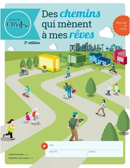 Des chemins qui mènent à mes rêves, 2e édition - fascicule de l'élève