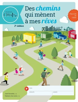 Des chemins qui mènent à mes rêves, 2e édition - fascicule de l'élève