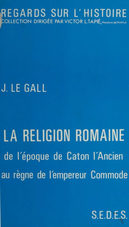 La religion romaine - Joël Le Gall - (Sedes) réédition numérique FeniXX