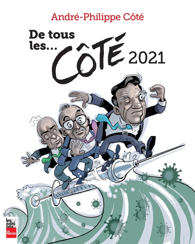 De tous les... Côté 2021 - André-Philippe Côté - Groupe Fides Inc. - Éditions La Presse