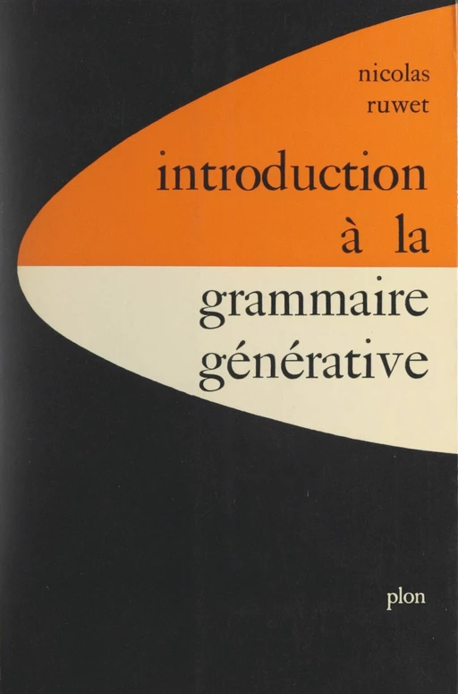 Introduction à la grammaire générative - Nicolas Ruwet - (Plon) réédition numérique FeniXX