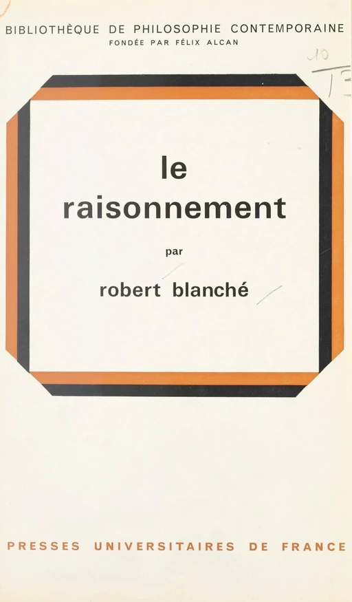 Le raisonnement - Robert Blanché - (Presses universitaires de France) réédition numérique FeniXX