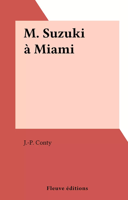 M. Suzuki à Miami - Jean-Pierre Conty - Fleuve éditions (réédition numérique FeniXX)