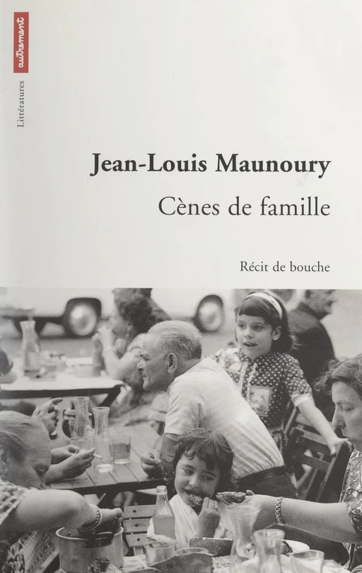 Cènes de famille - Jean-Louis Maunoury - (Autrement) réédition numérique FeniXX