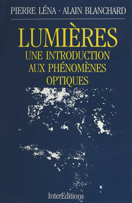 Lumières - Alain Blanchard, Pierre Léna - (InterEditions) réédition numérique FeniXX