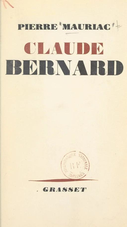 Claude Bernard - Pierre Mauriac - (Grasset) réédition numérique FeniXX