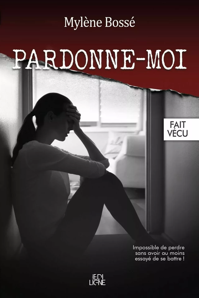 Pardonne-moi - Mylène Bossé - Éditions ÉdiLigne Inc.