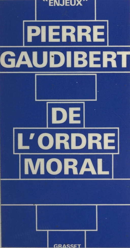 De l'ordre moral - Pierre Gaudibert - (Grasset) réédition numérique FeniXX