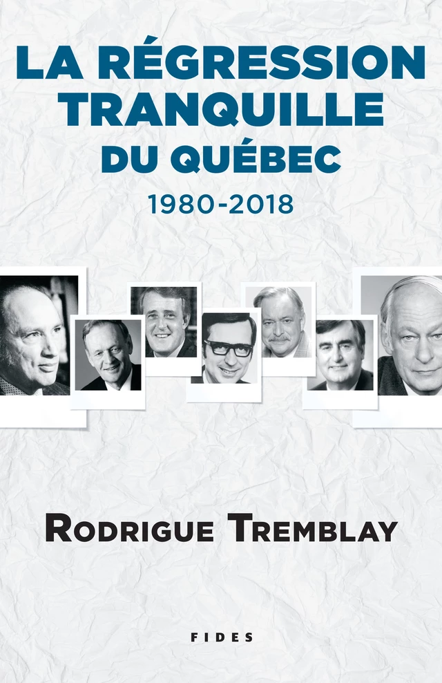 La régression tranquille du Québec - 1980-2018 - Rodrigue Tremblay - Groupe Fides