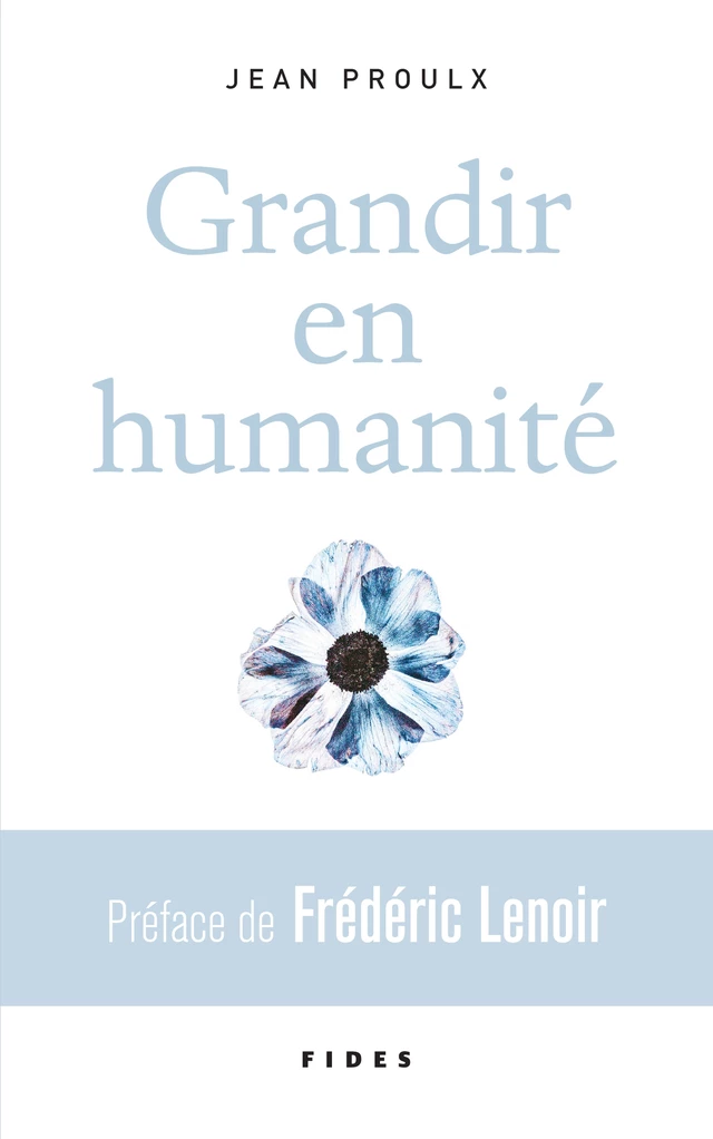 Grandir en humanité - Jean Proulx - Groupe Fides