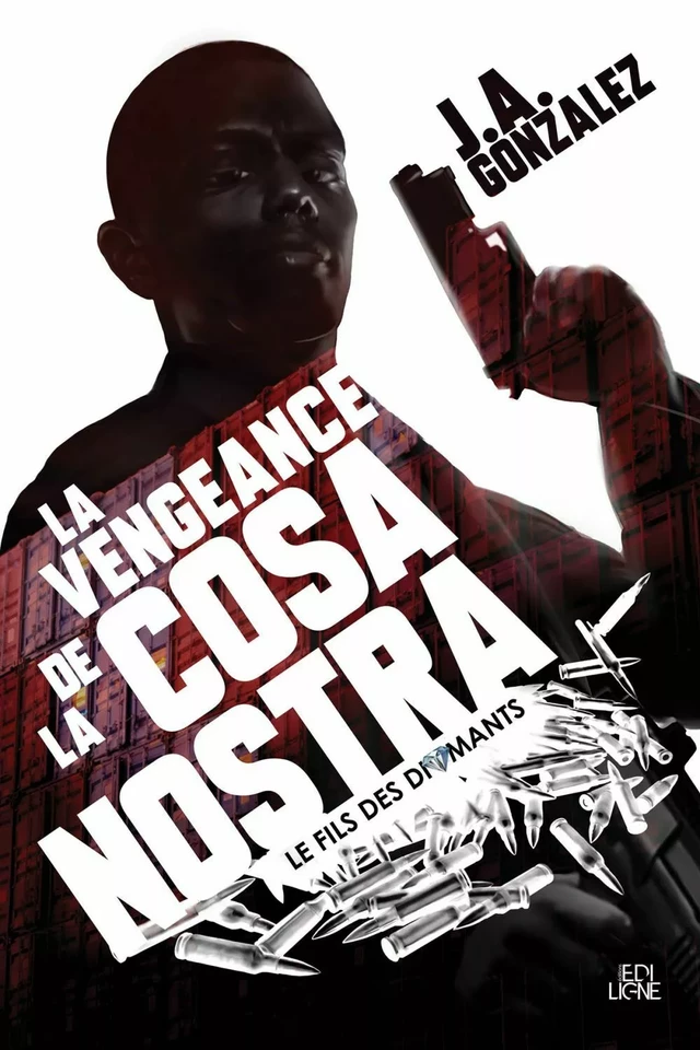 La Vengeance de la Cosa Nostra - J.A. Gonzalez - Éditions ÉdiLigne Inc.