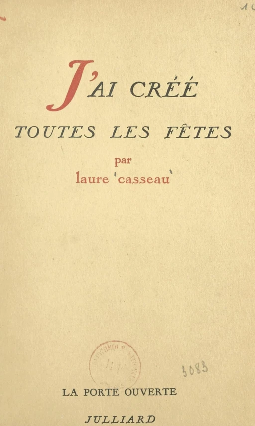 J'ai créé toutes les fêtes - Laure Casseau - (Julliard) réédition numérique FeniXX